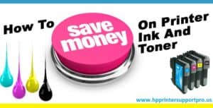 Tips to Save Money On HP Printer Ink and Toner