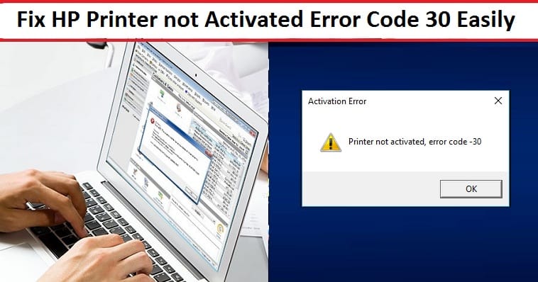 Fix HP Printer not Activated Error Code 30