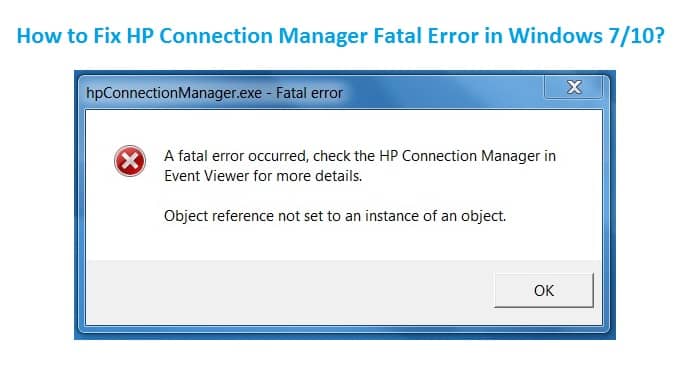 How to Fix HP Connection Manager Fatal Error in Windows 7/10?