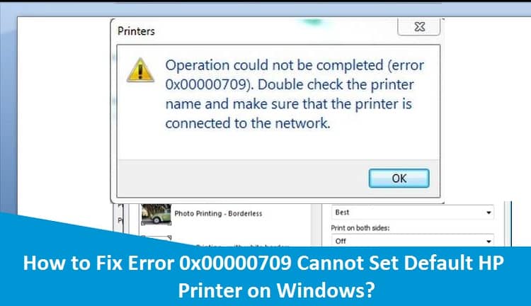How to Fix Error 0x00000709 Cannot Set Default HP Printer on Windows?