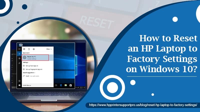 How to Reset an HP Laptop to Factory Settings on Windows 10?