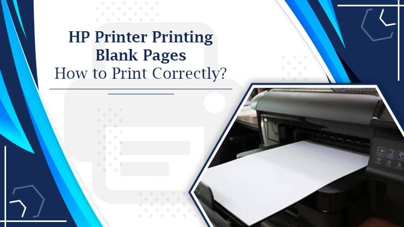 HP Printer Printing Blank Pages | How to Print Correctly?