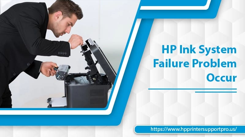 What to do if HP Ink System Failure Problem Occur?