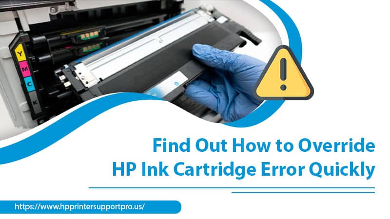 How to Override HP Ink Cartridge Error Quickly