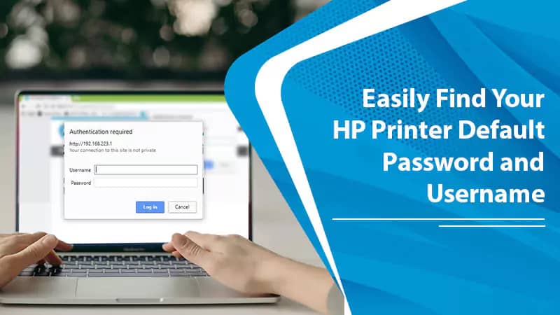 Easily Find Your HP Printer Default Password and Username